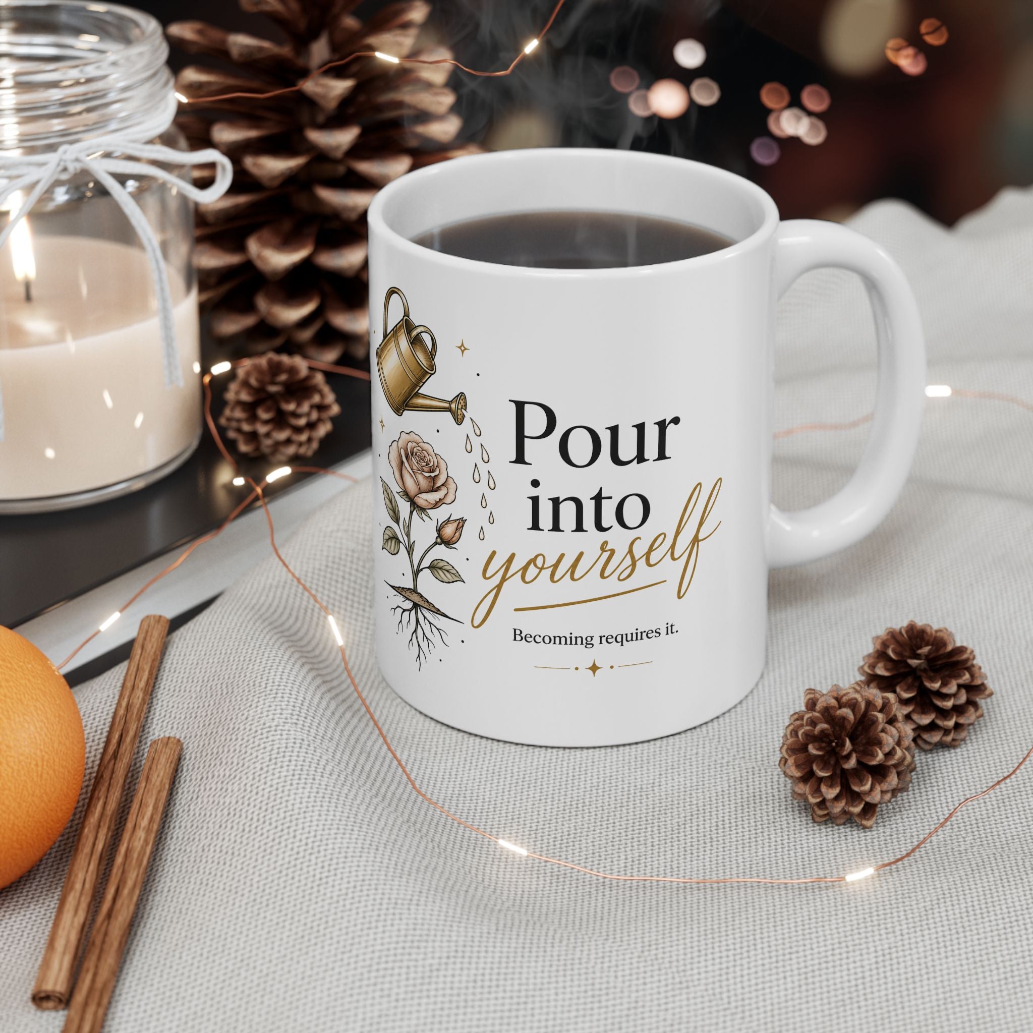 Pour Into Yourself — Growth & Becoming Ceramic Mug