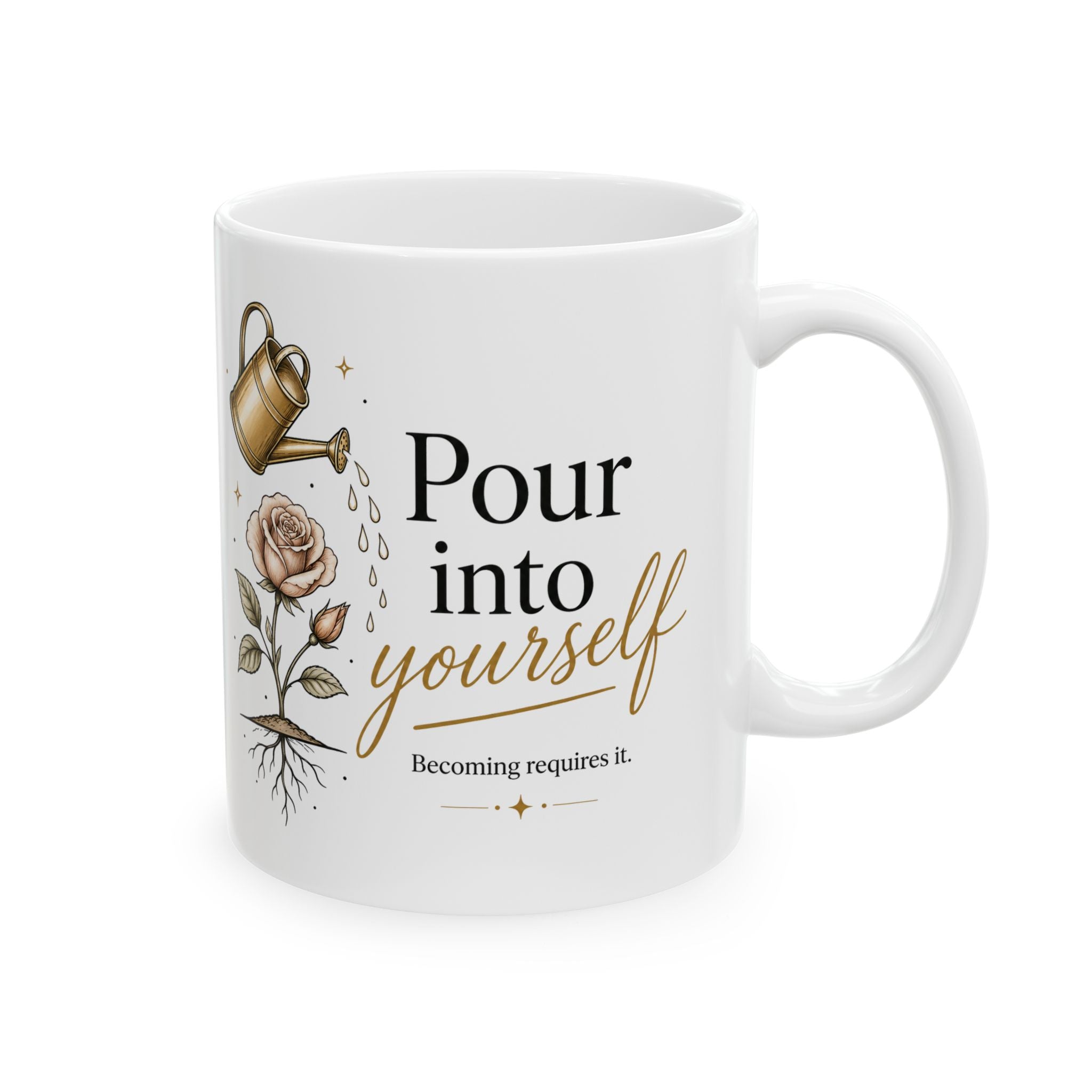Pour Into Yourself — Growth & Becoming Ceramic Mug
