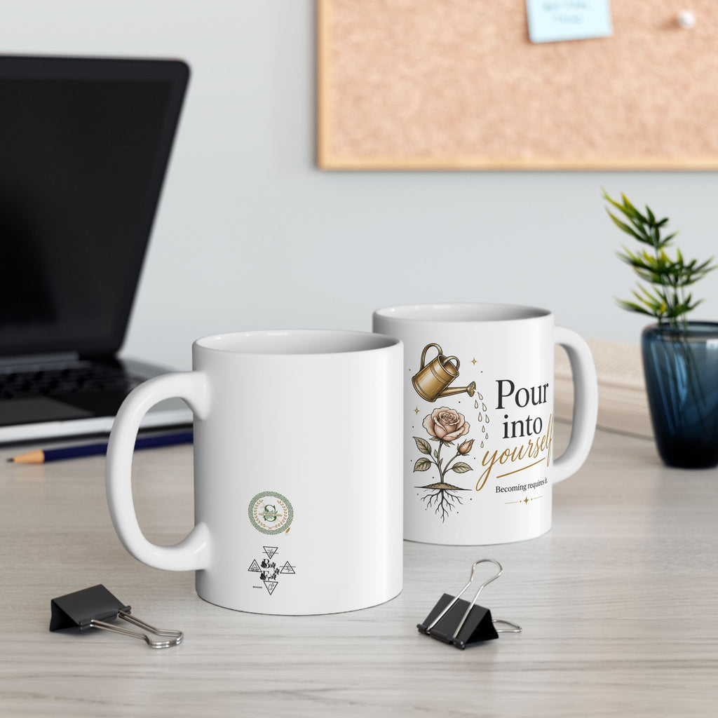 Pour Into Yourself — Growth & Becoming Ceramic Mug
